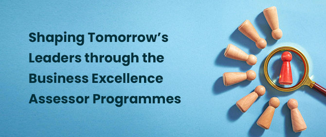 Shaping tomorrow’s Leaders through the Tata Business Excellence Assessor Programmes